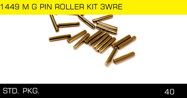 1449 M G PIN ROLLER KIT 3WRE 1449 M G PIN ROLLER KIT 3WRE